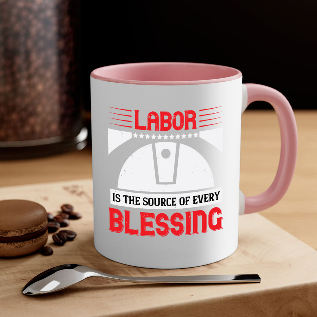 labor is the source of every blessing 29#- labor day-Mug / Coffee Cup