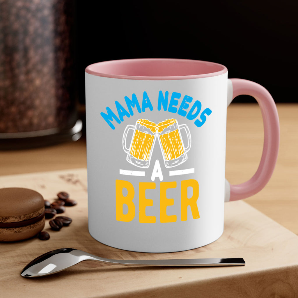 mama needs a beer 61#- beer-Mug / Coffee Cup