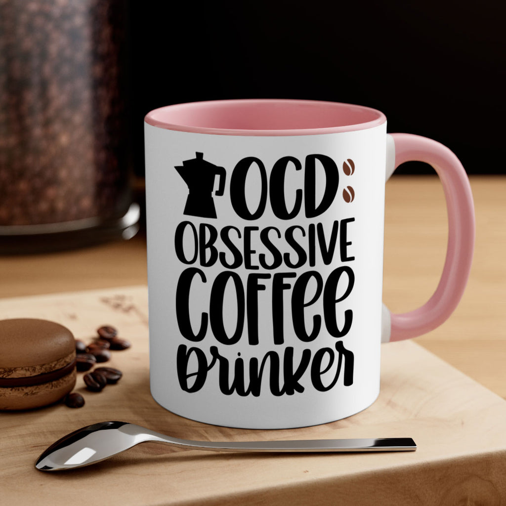 ocd obsessive coffee drinker 54#- coffee-Mug / Coffee Cup
