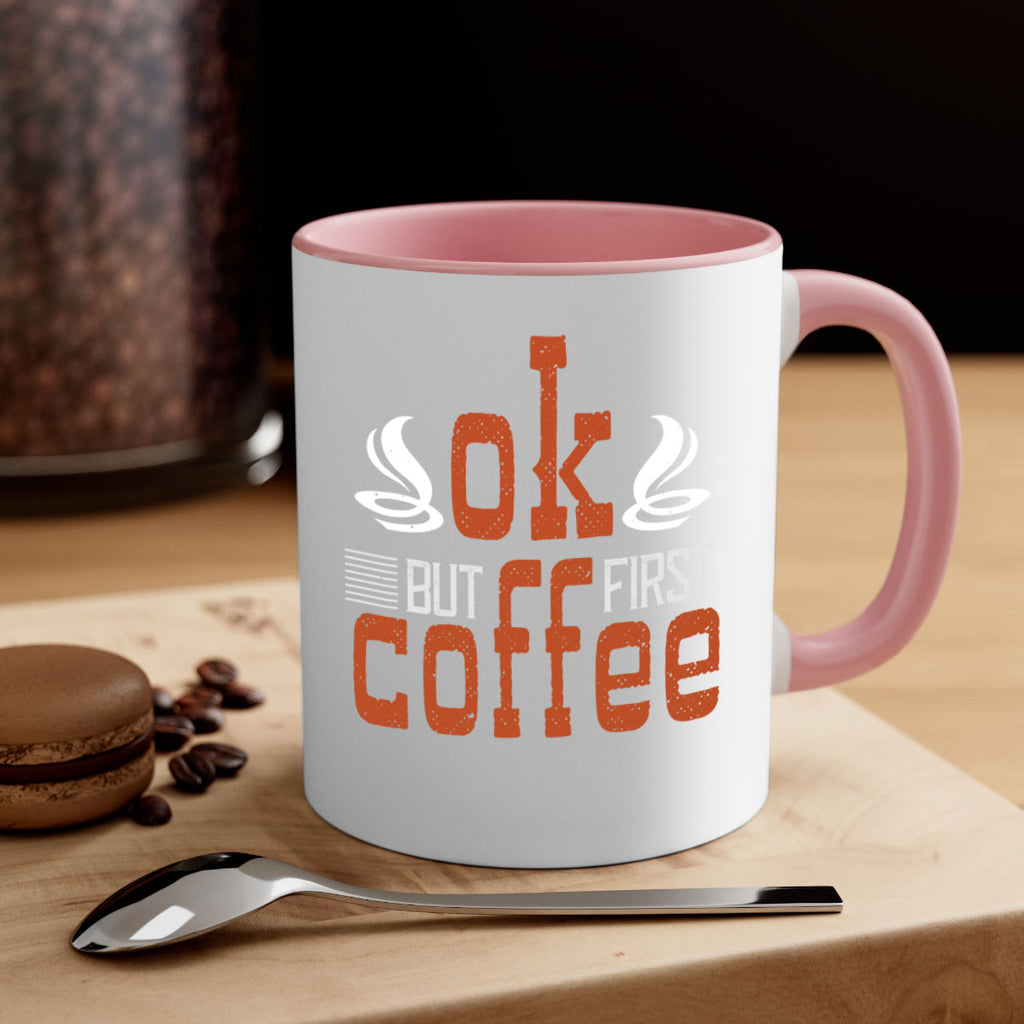okbut first coffee 235#- coffee-Mug / Coffee Cup