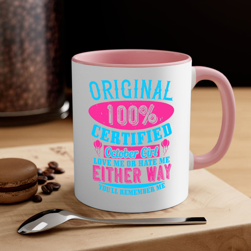 original certified october girl love me or hate me either way youll remember me Style 46#- birthday-Mug / Coffee Cup