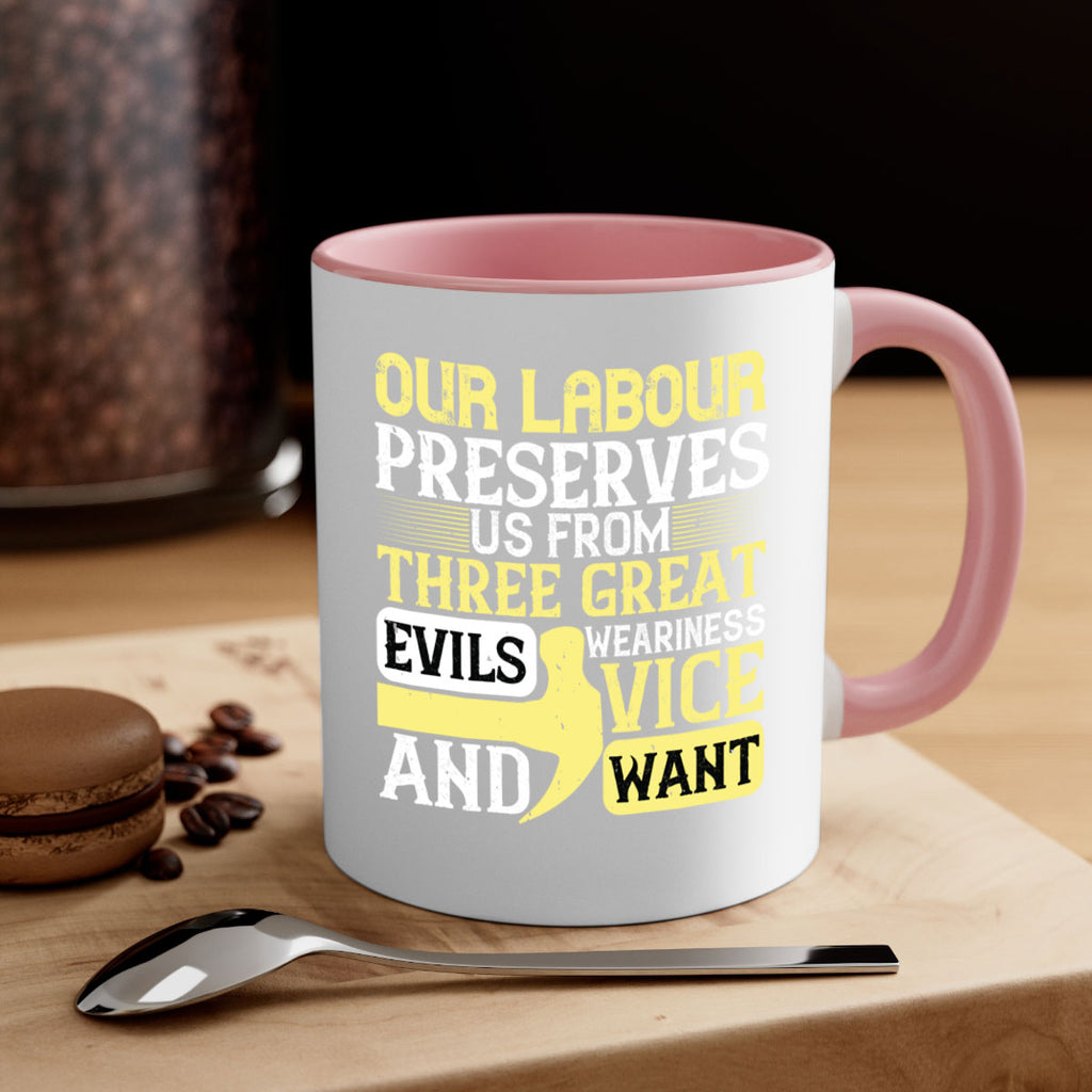 our labour preserves us from three great evils — weariness vice and want 20#- labor day-Mug / Coffee Cup