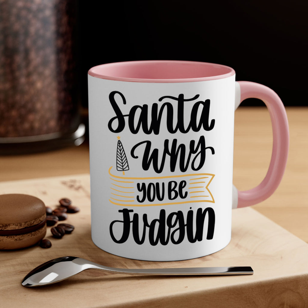 santa why you be judgin 58#- christmas-Mug / Coffee Cup