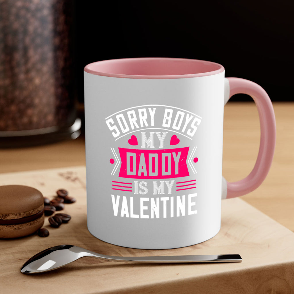 sorry boys my daddy is my valentine 10#- valentines day-Mug / Coffee Cup