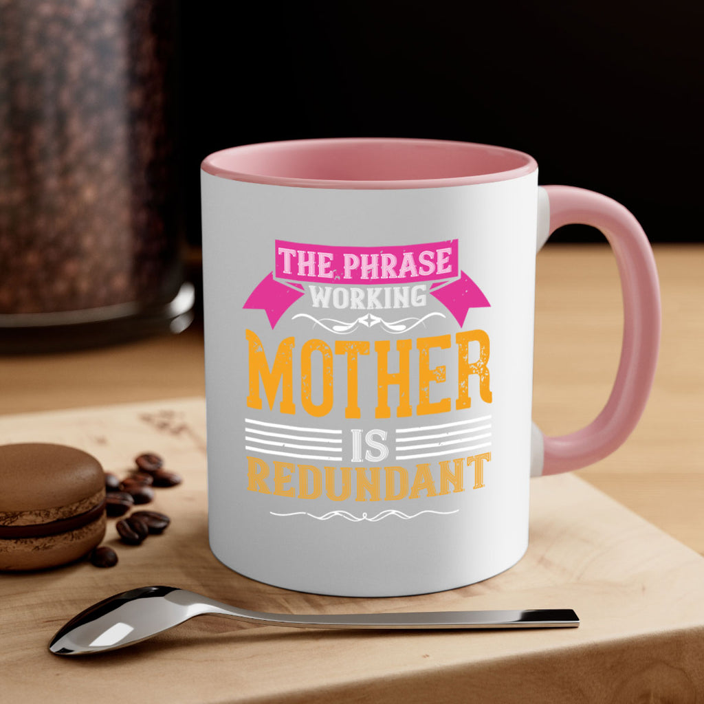 the phrase ’working mother’ is redundant 46#- mom-Mug / Coffee Cup