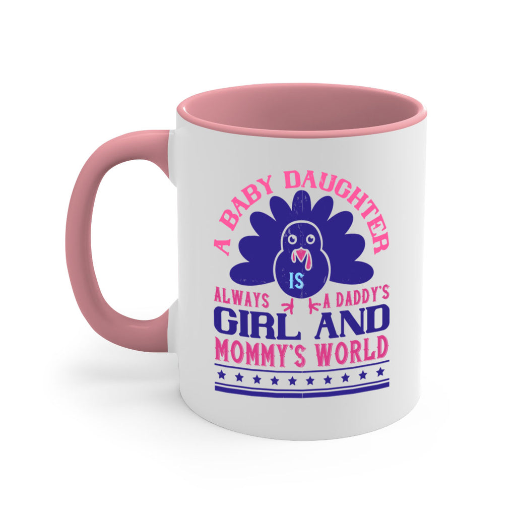 A baby daughter is always a Daddy’s girl and Mommy’s worldd Style 147#- baby2-Mug / Coffee Cup