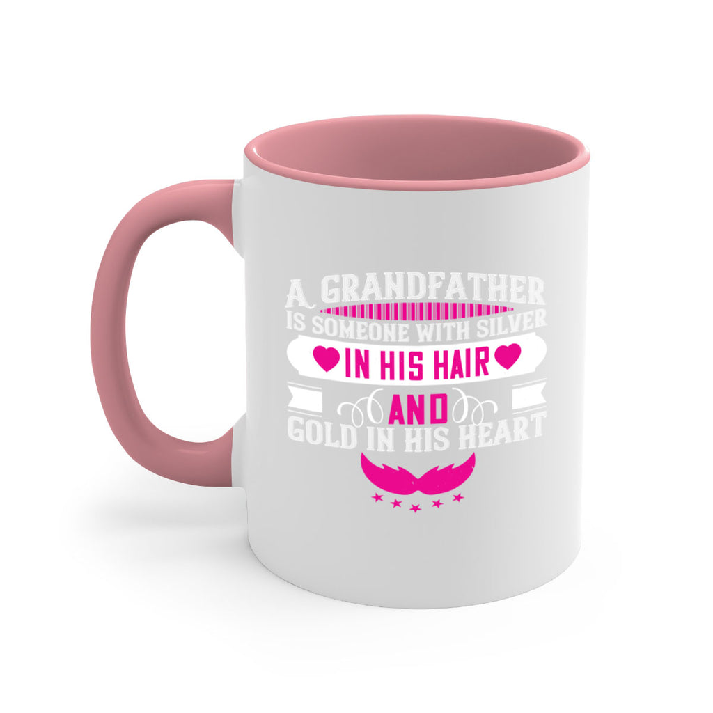 A grandfather is someone with silver in his hair and gold in his heart 102#- grandpa-Mug / Coffee Cup
