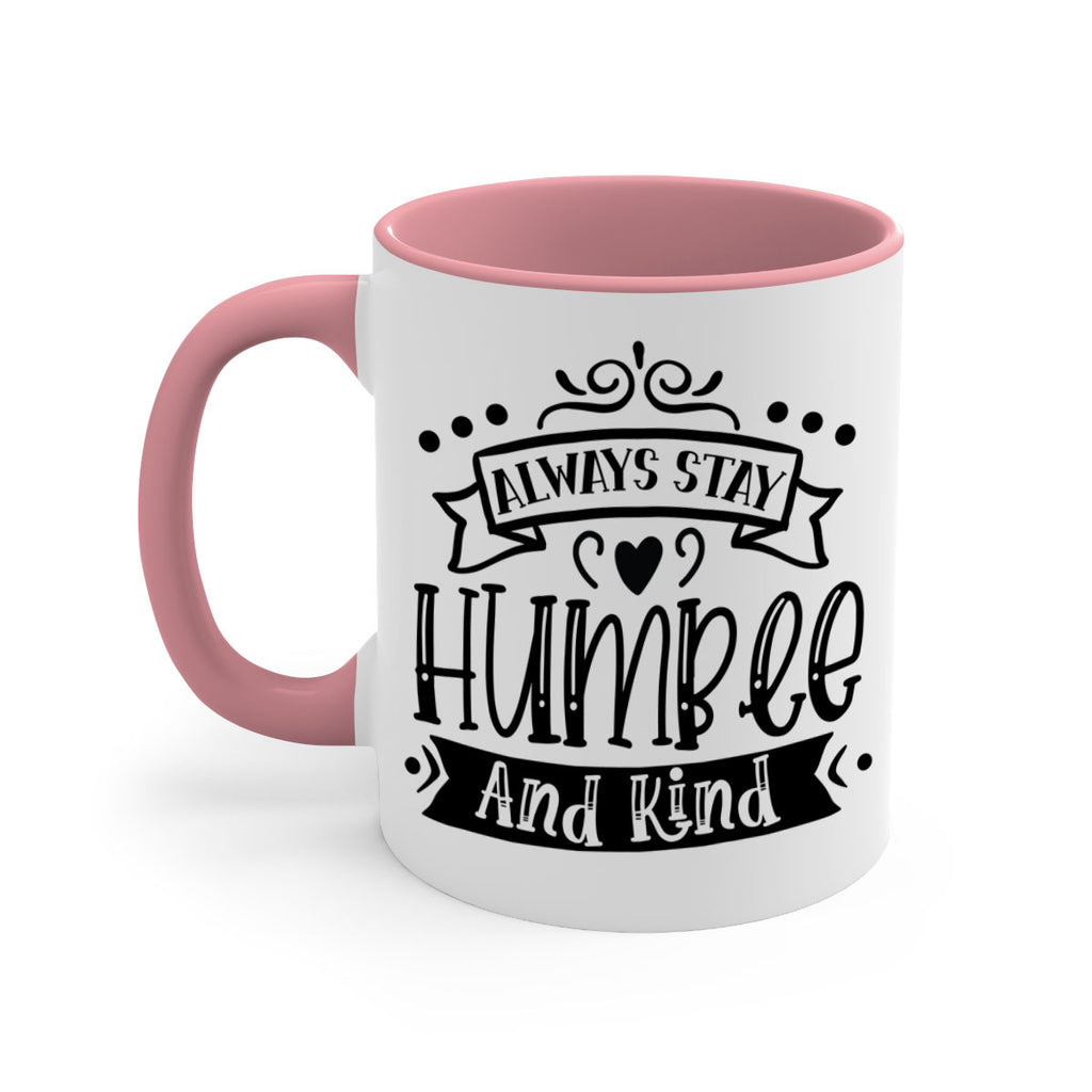 Always Stay Humble And Kind Style 146#- motivation-Mug / Coffee Cup