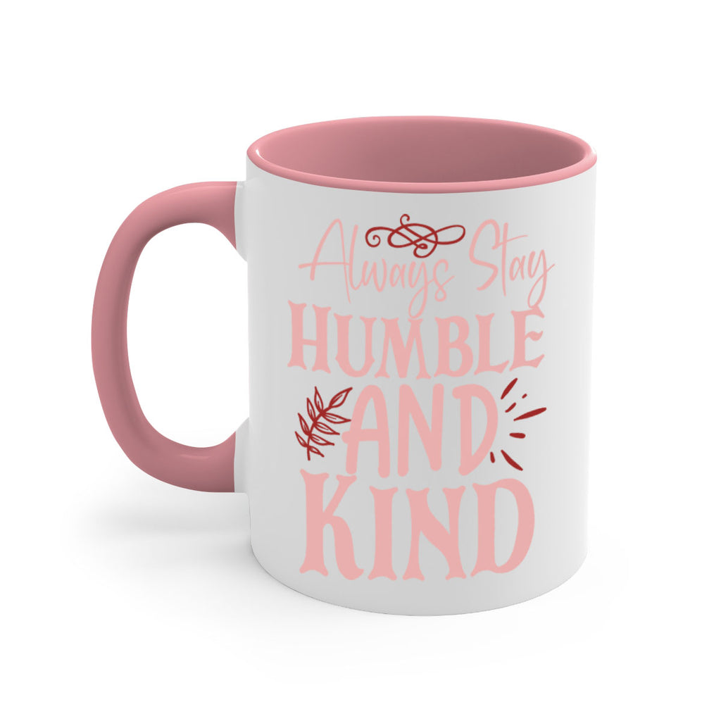 Always Stay Humble And Kind Style 147#- motivation-Mug / Coffee Cup