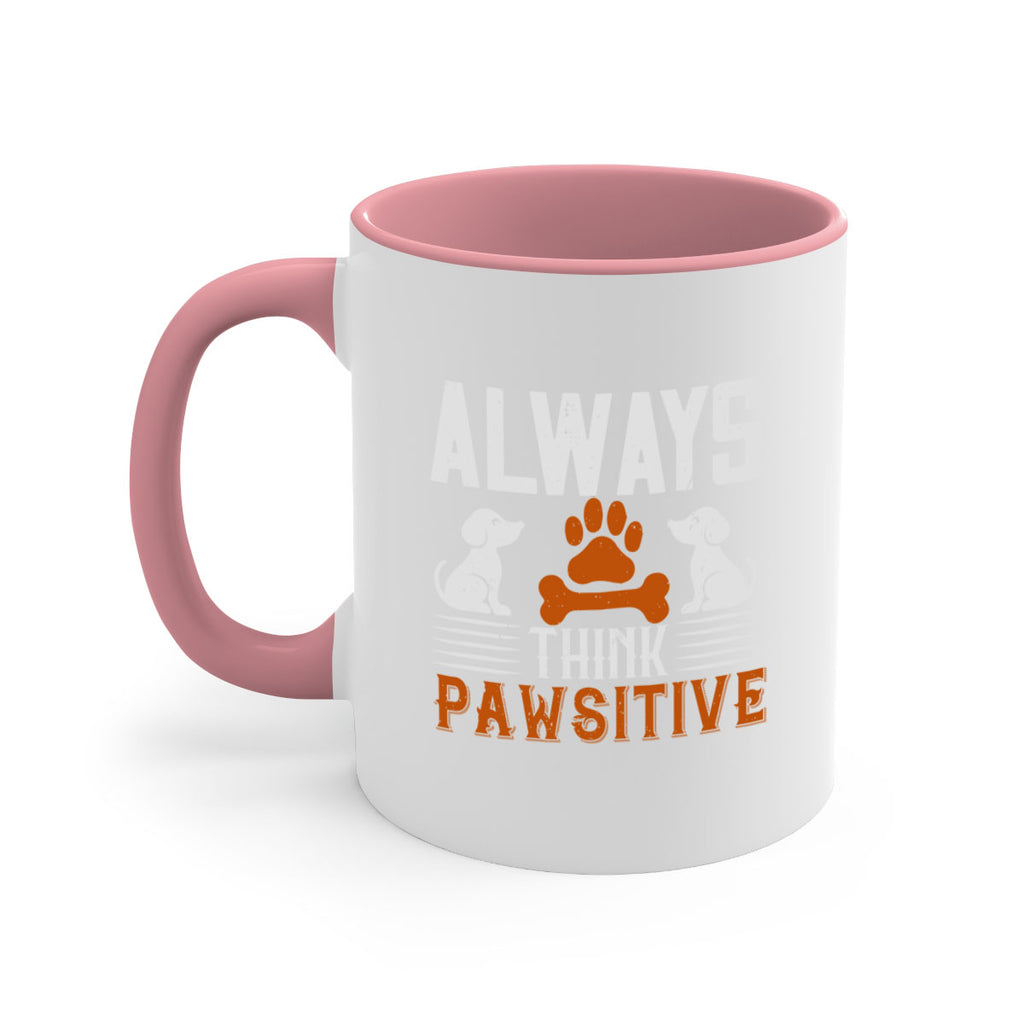 Always Think Pawsitive Style 133#- Dog-Mug / Coffee Cup