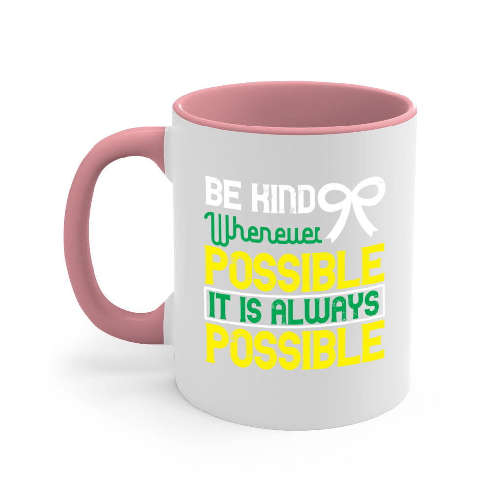 Be kind whenever possible It is always possible Style 49#- Self awareness-Mug / Coffee Cup