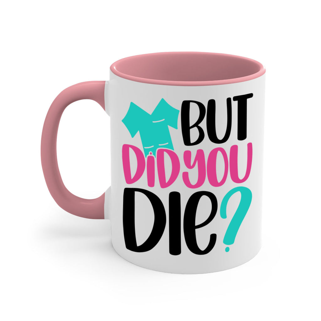 But Did You Die Style Style 215#- nurse-Mug / Coffee Cup