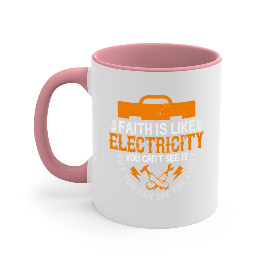 Faith is like electricity You cant see it but you can see the light Style 41#- electrician-Mug / Coffee Cup
