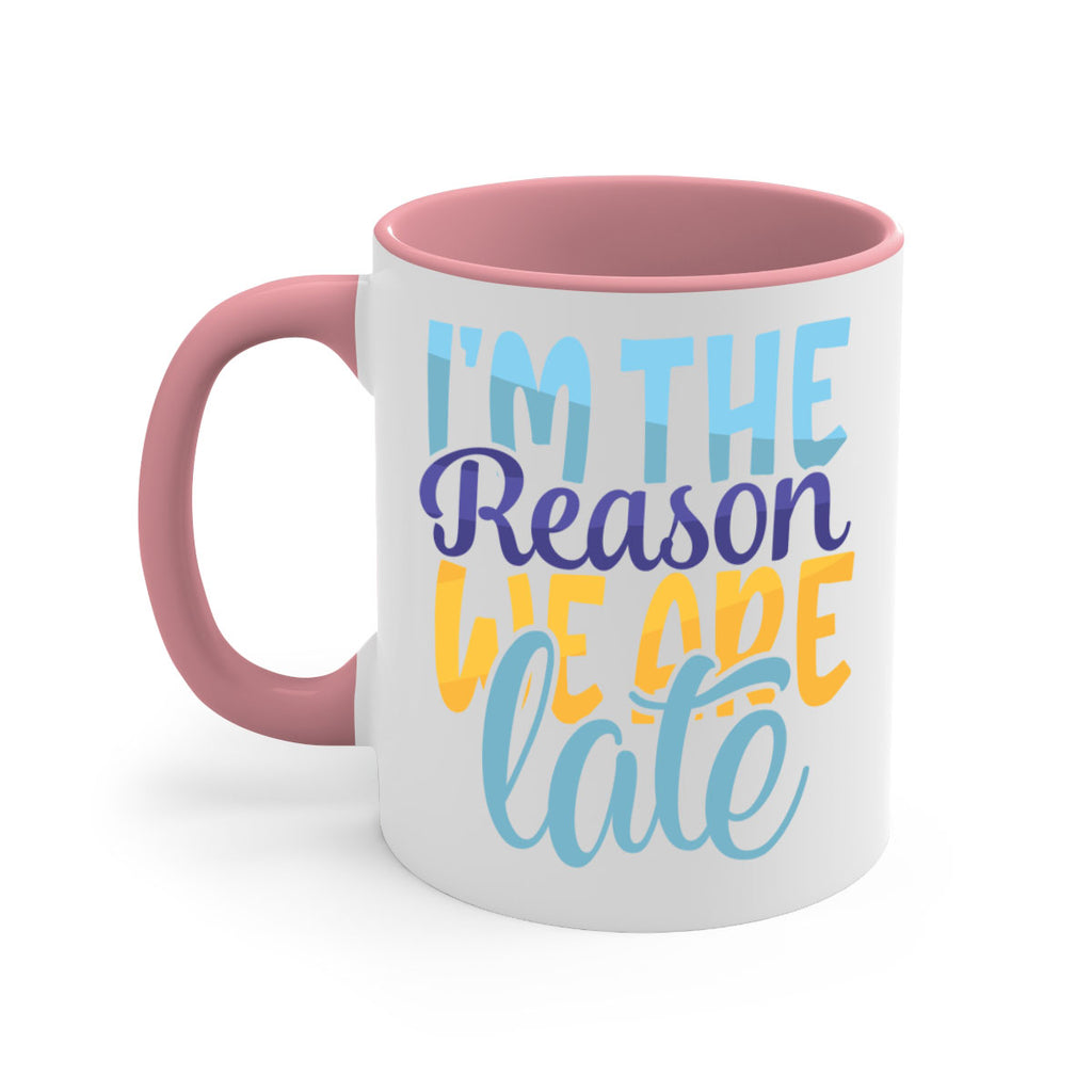 Im The Reason We Are Late Style 241#- baby2-Mug / Coffee Cup