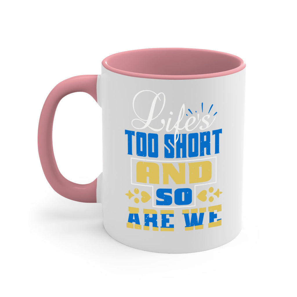 Life’s too short and so are we Style 88#- best friend-Mug / Coffee Cup