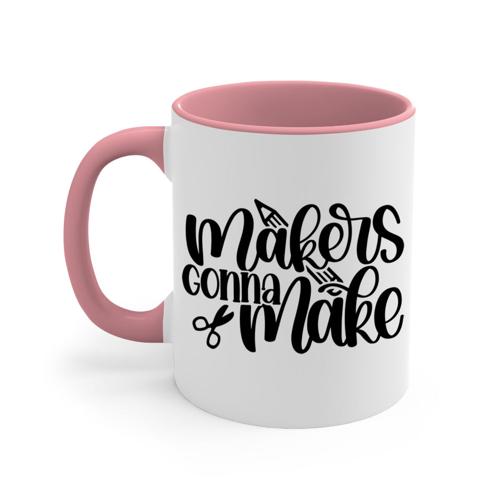 Makers Gonna Make 11#- crafting-Mug / Coffee Cup
