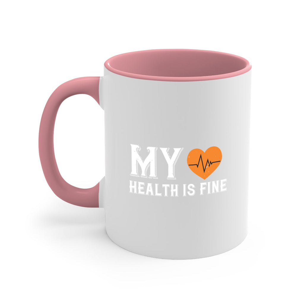 My health is fine Style 21#- World Health-Mug / Coffee Cup