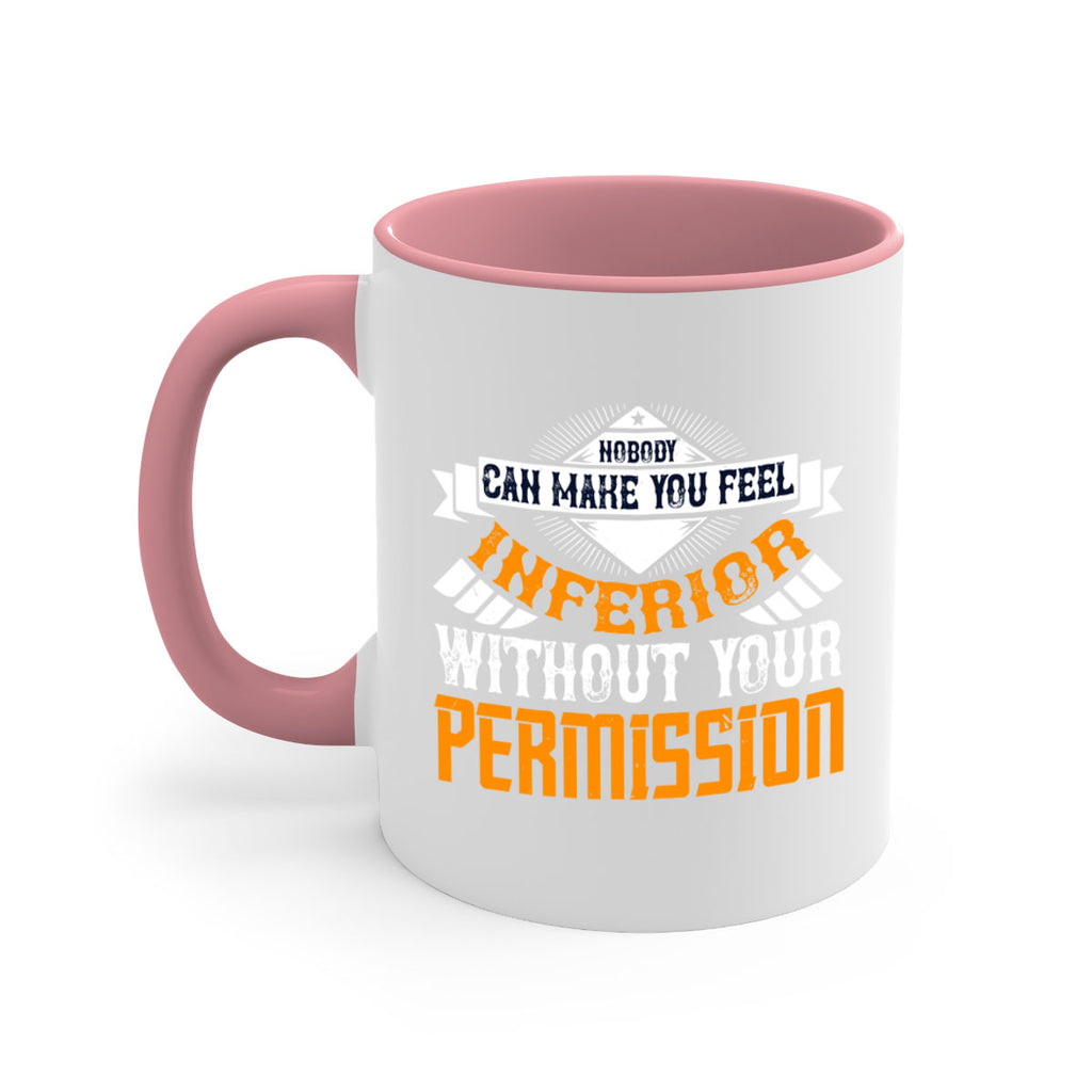 Nobody can make you feel inferior without your permission Style 43#- World Health-Mug / Coffee Cup
