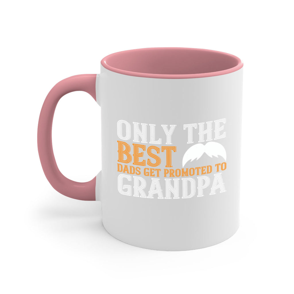 Only the best dads get promoted to grandpa 68#- grandpa-Mug / Coffee Cup