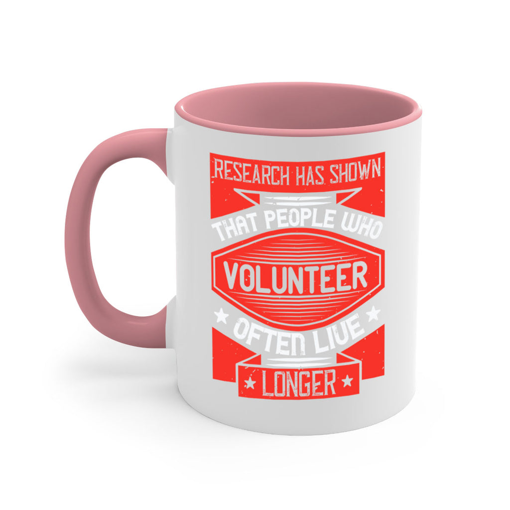 Research has shown that people who volunteer often live longer Style 32#-Volunteer-Mug / Coffee Cup