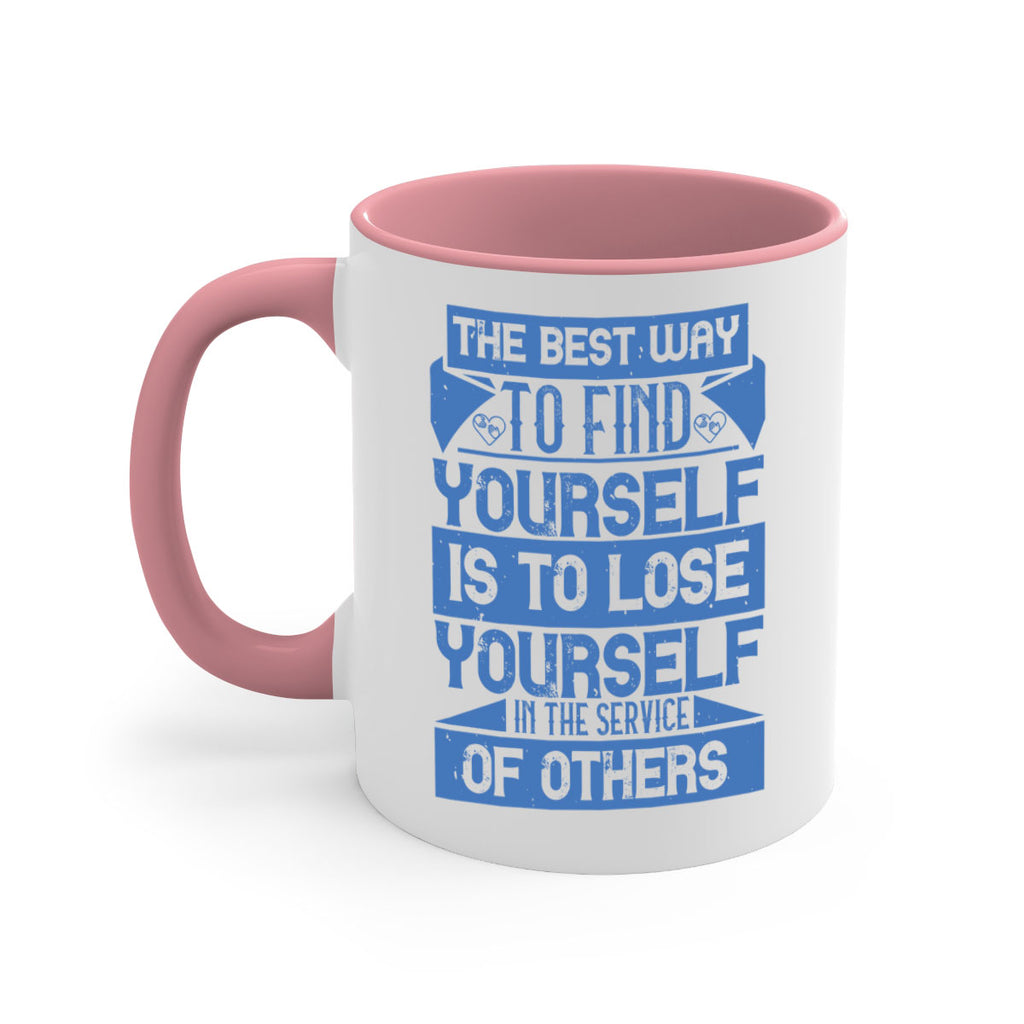 The best way to find yourself is to lose yourself in the service of others Style 25#-Volunteer-Mug / Coffee Cup