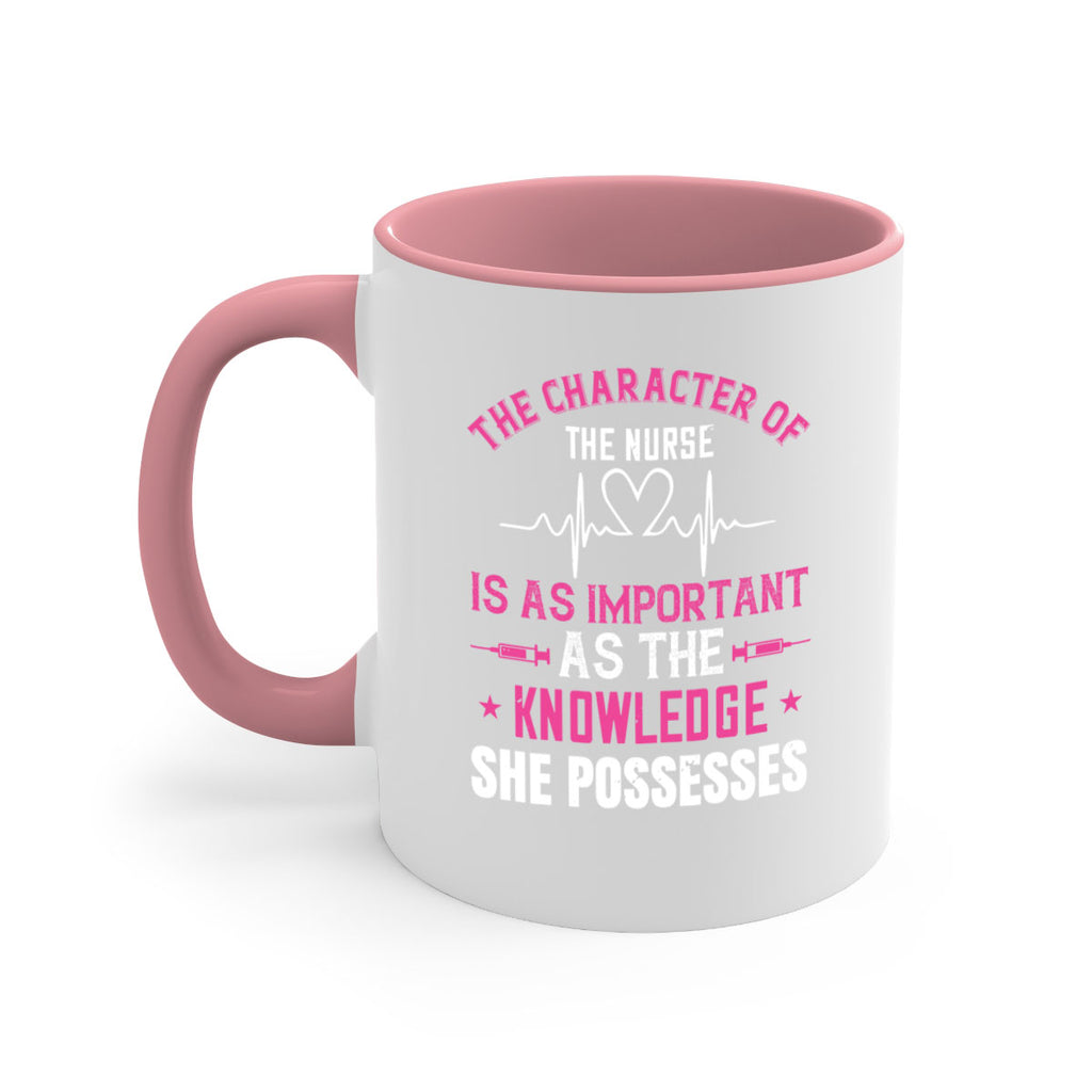 The character of the nurse is as important as the knowledge she possesses Style 262#- nurse-Mug / Coffee Cup