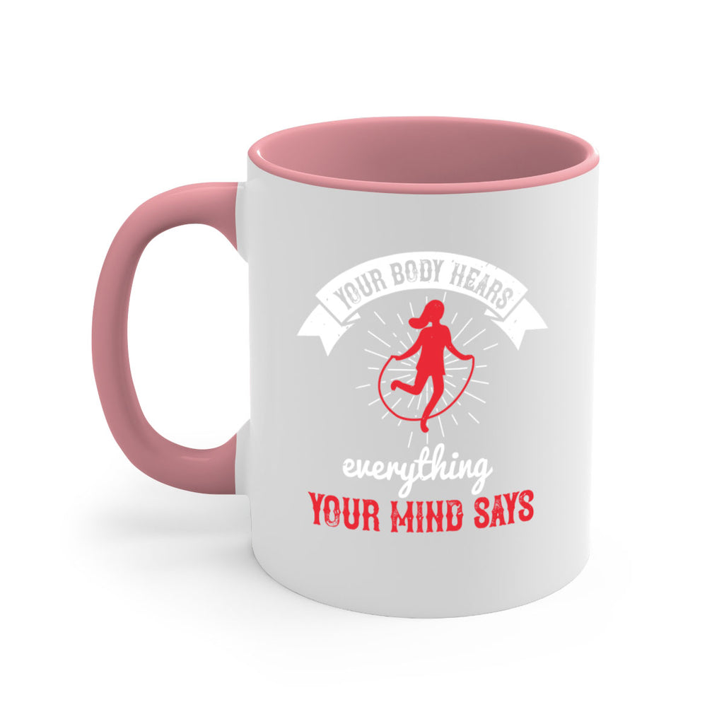 Your body hears everything your mind says Style 5#- World Health-Mug / Coffee Cup