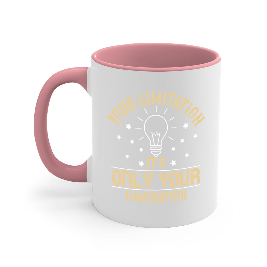 Your limitation—it’s only your imagination Style 1#- motivation-Mug / Coffee Cup