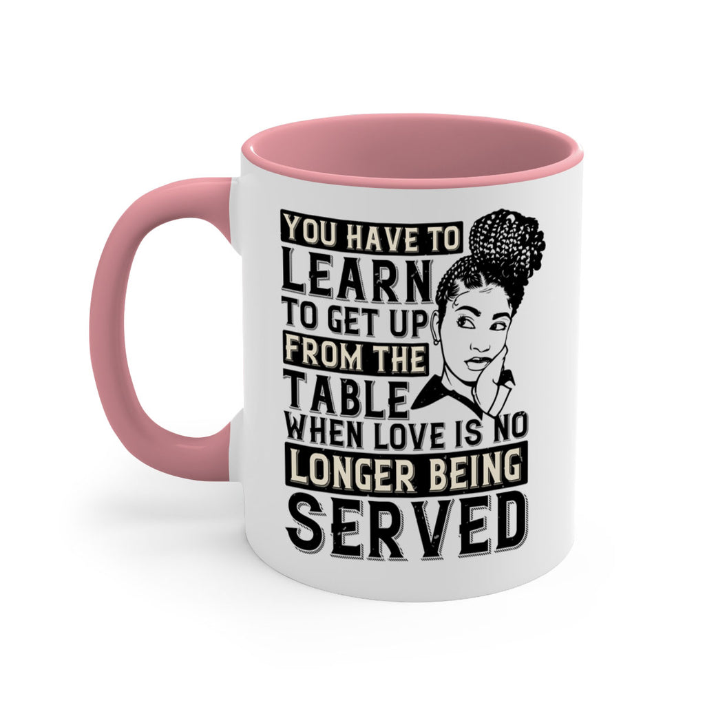 Youve got to learn to leave the table when loves no longer being served Style 46#- Afro - Black-Mug / Coffee Cup