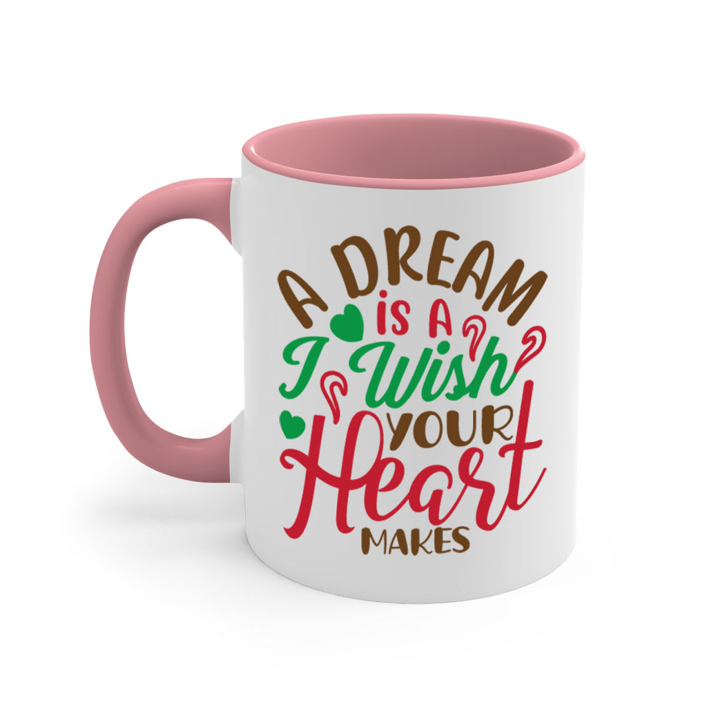 a dream is a i wise your heart makes 308#- christmas-Mug / Coffee Cup