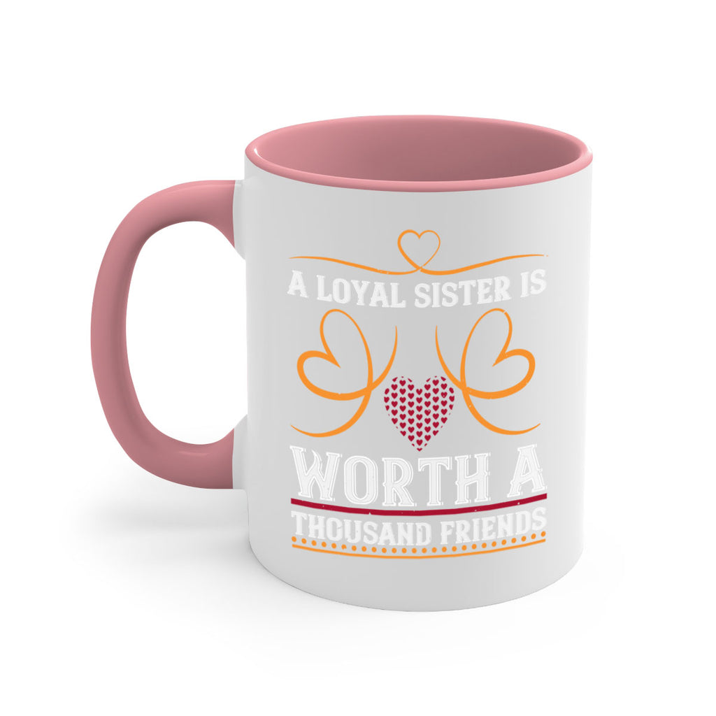 a loyal sister is worth a thousand friends 49#- sister-Mug / Coffee Cup