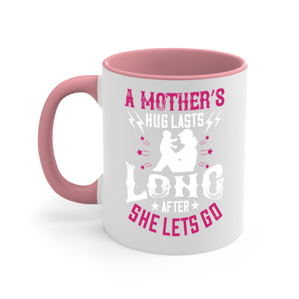 a mother’s hug lasts long after she lets go 232#- mom-Mug / Coffee Cup