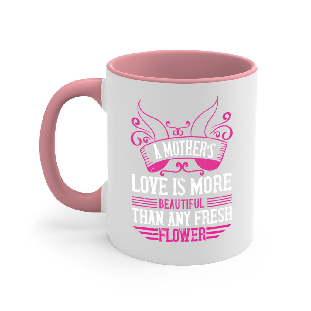 a mother’s love is more beautiful than any fresh flower 229#- mom-Mug / Coffee Cup
