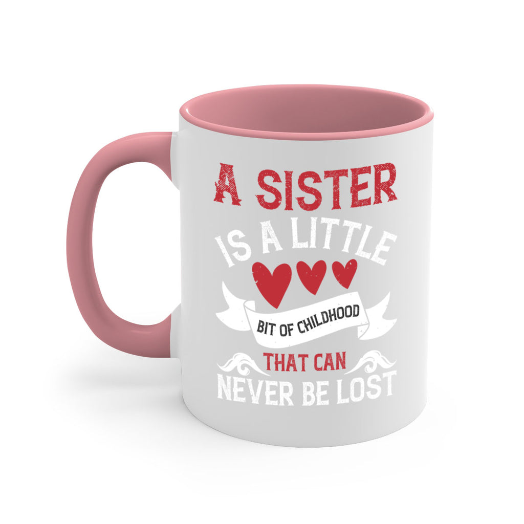 a sister is a little bit of childhood that can never be lost 46#- sister-Mug / Coffee Cup