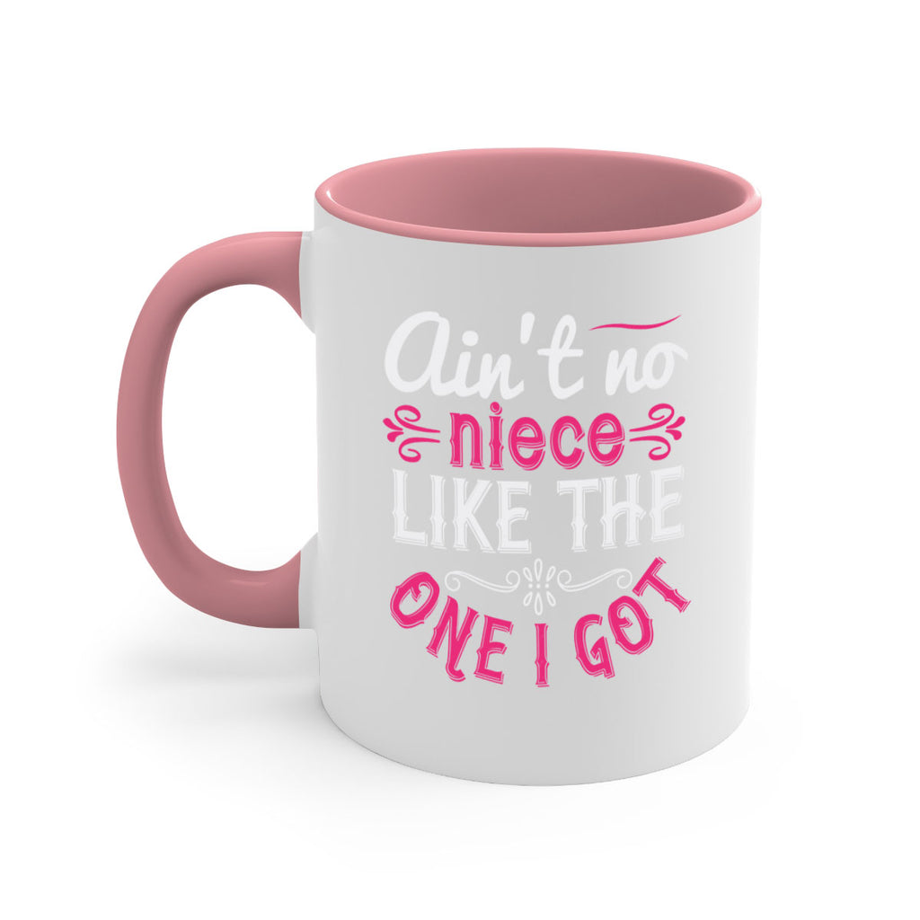 ain’t no niece like the one I got Style 10#- aunt-Mug / Coffee Cup