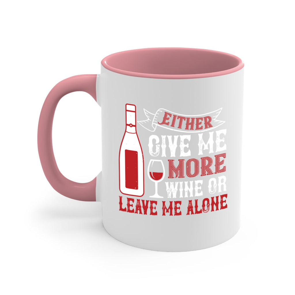 give me more wine or leave me alone 85#- wine-Mug / Coffee Cup