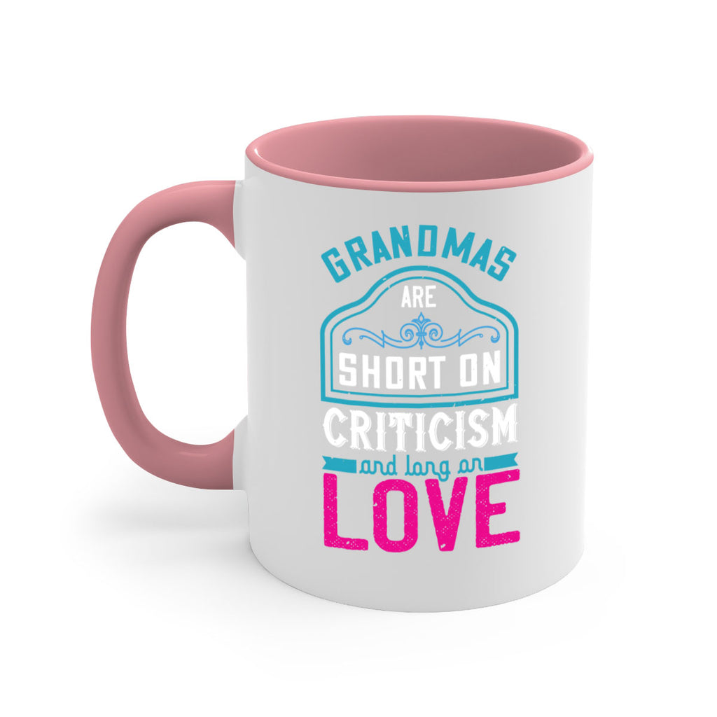 grandmas are short on criticism and long on love 174#- mom-Mug / Coffee Cup