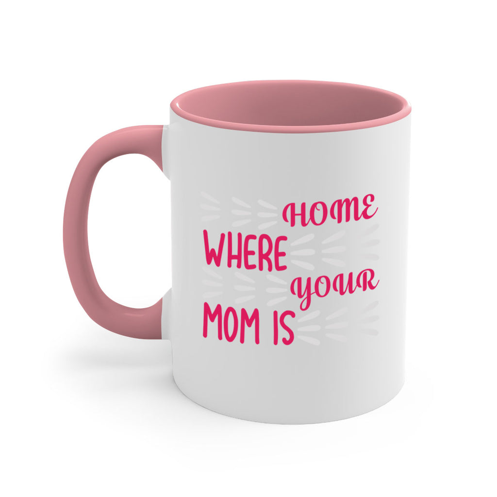 home is where your mom is 167#- mom-Mug / Coffee Cup