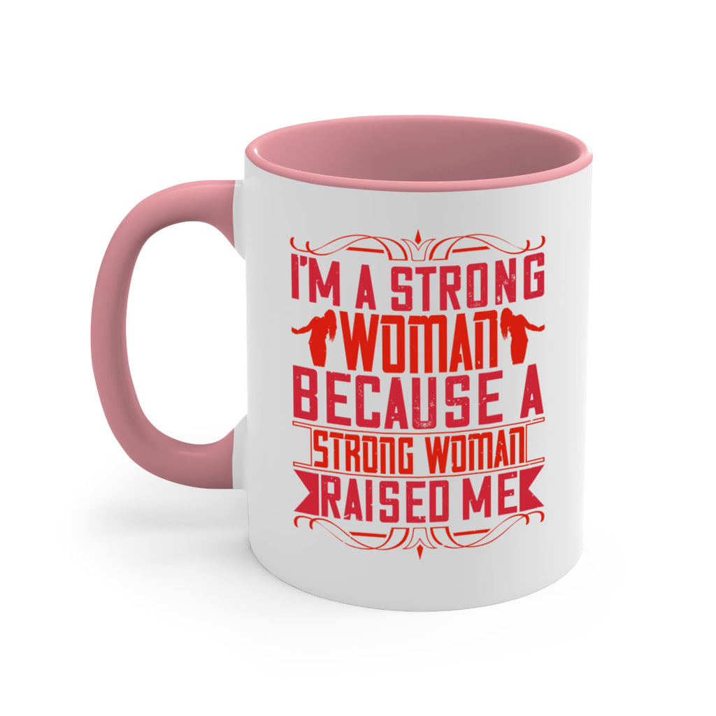 i’m a strong woman because a strong woman raised me 44#- parents day-Mug / Coffee Cup