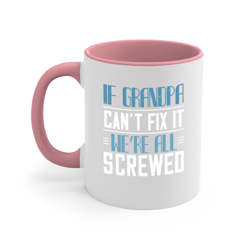 if grandpa cant fix it 33#- grandpa-Mug / Coffee Cup
