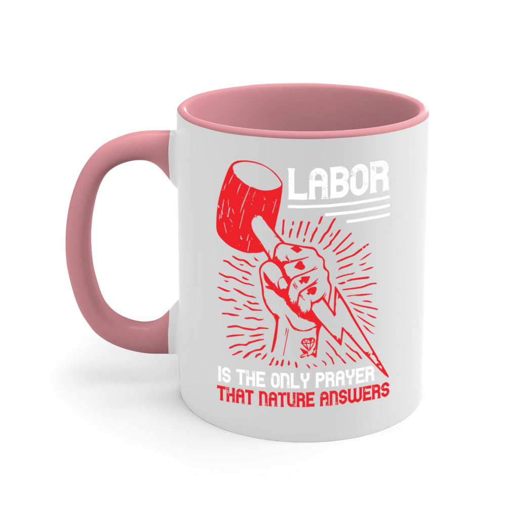 labor is the only prayer that nature answers 30#- labor day-Mug / Coffee Cup