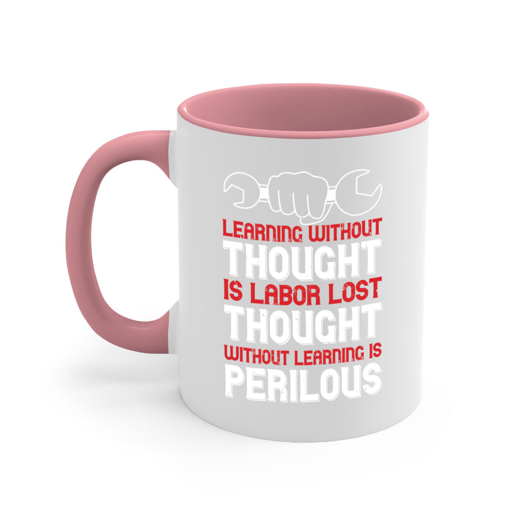 learning without thought is labor lost thought without learning is perilous 26#- labor day-Mug / Coffee Cup
