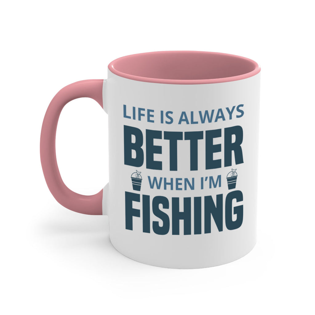 life is always better 64#- fishing-Mug / Coffee Cup