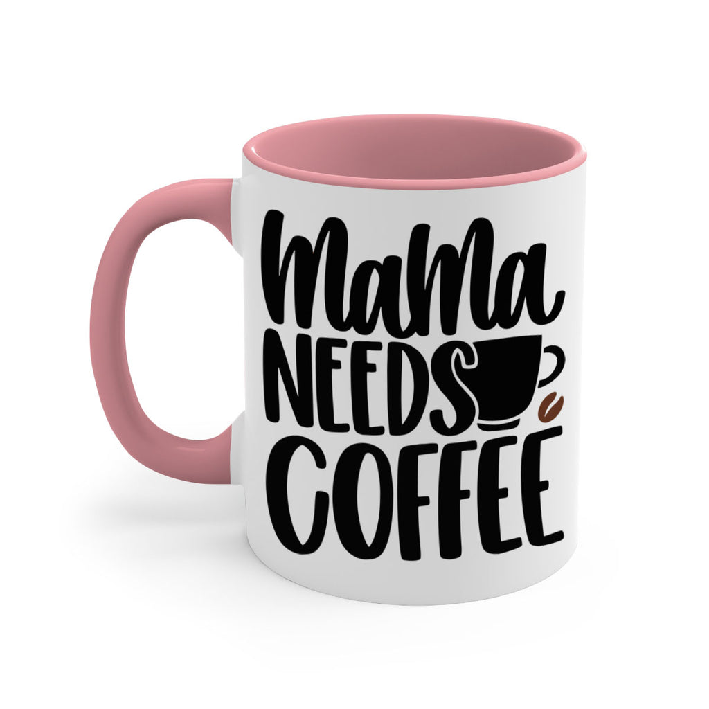 mama needs coffee 68#- coffee-Mug / Coffee Cup