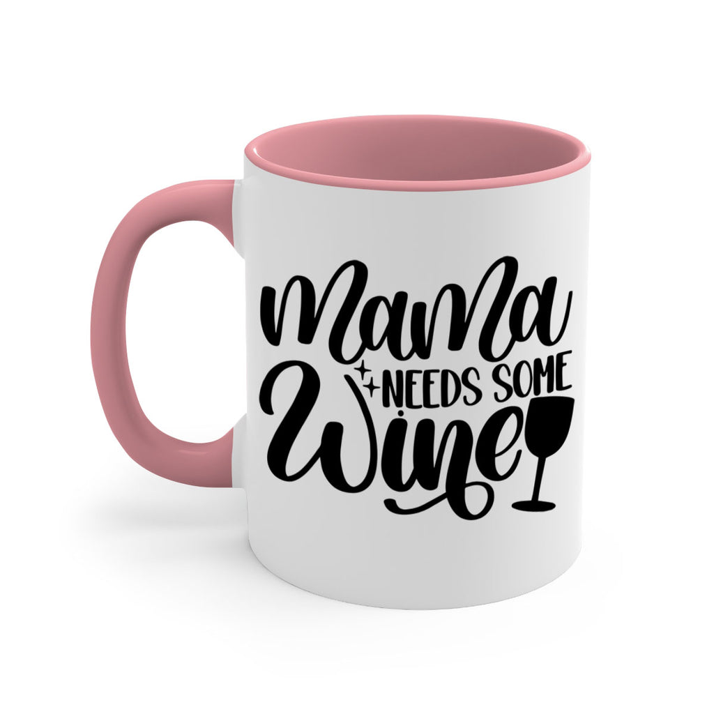 mama needs some wine 42#- wine-Mug / Coffee Cup