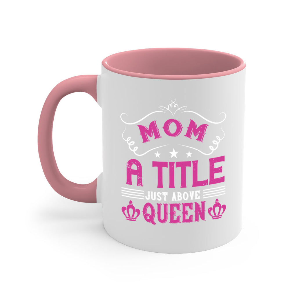 mom a title just above queen 128#- mom-Mug / Coffee Cup