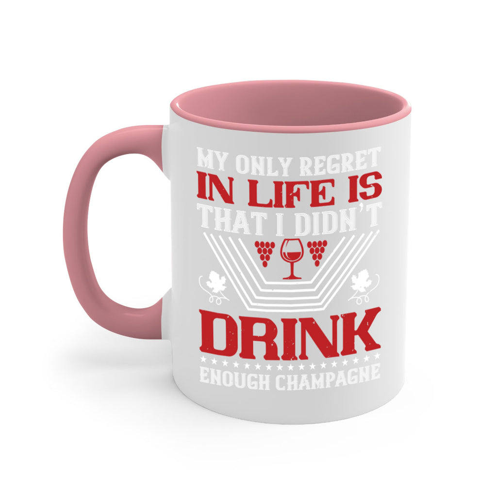 my only regret in life is that i didn t 69#- wine-Mug / Coffee Cup