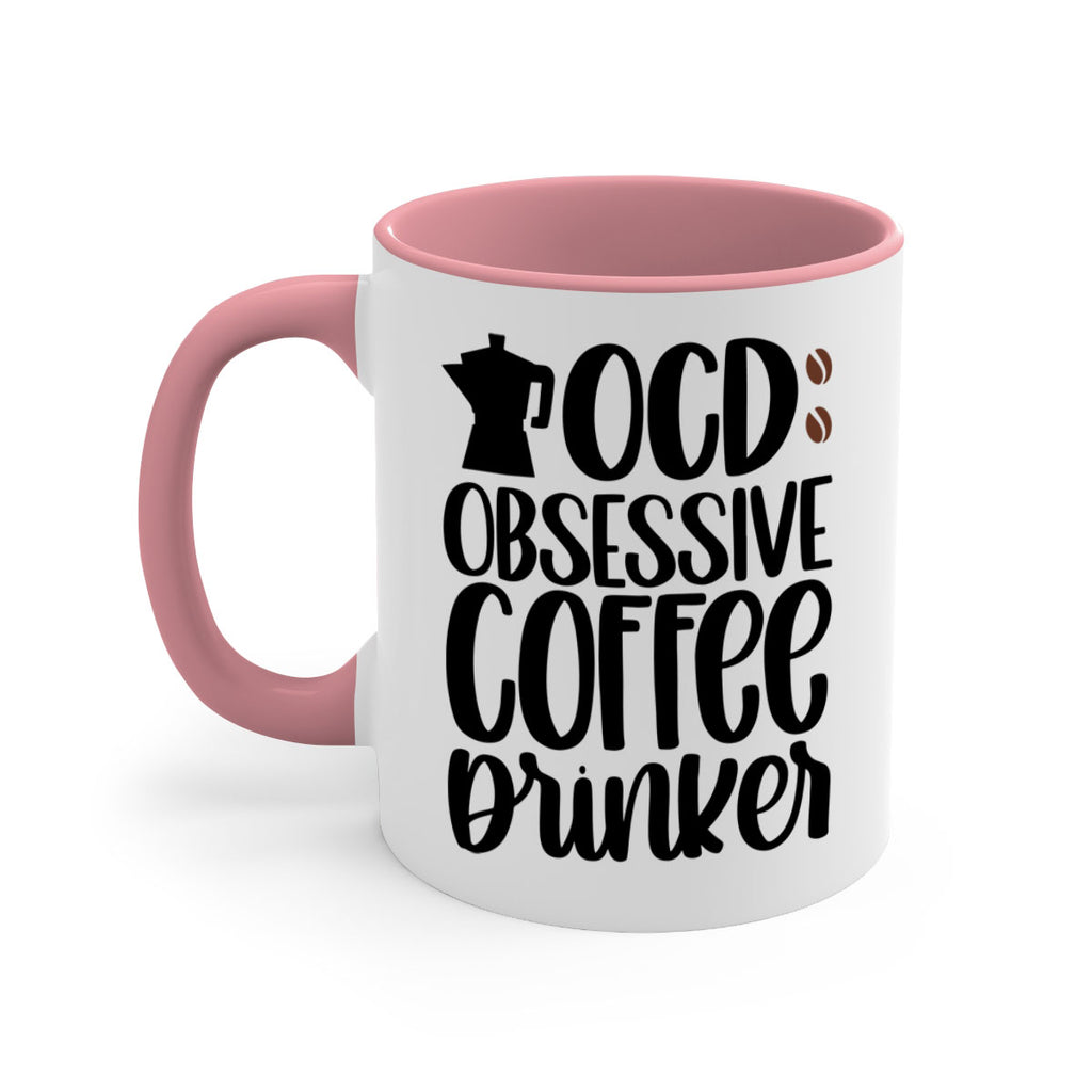 ocd obsessive coffee drinker 54#- coffee-Mug / Coffee Cup