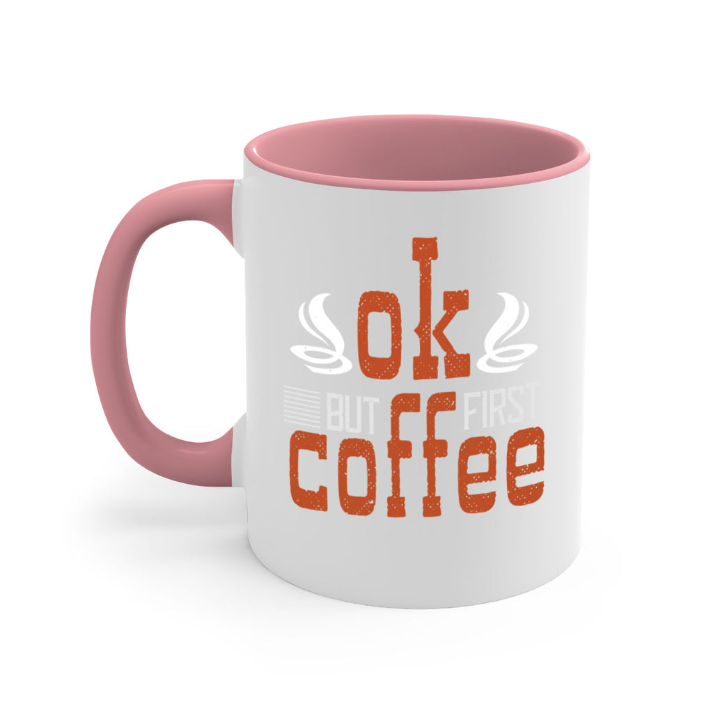 okbut first coffee 235#- coffee-Mug / Coffee Cup