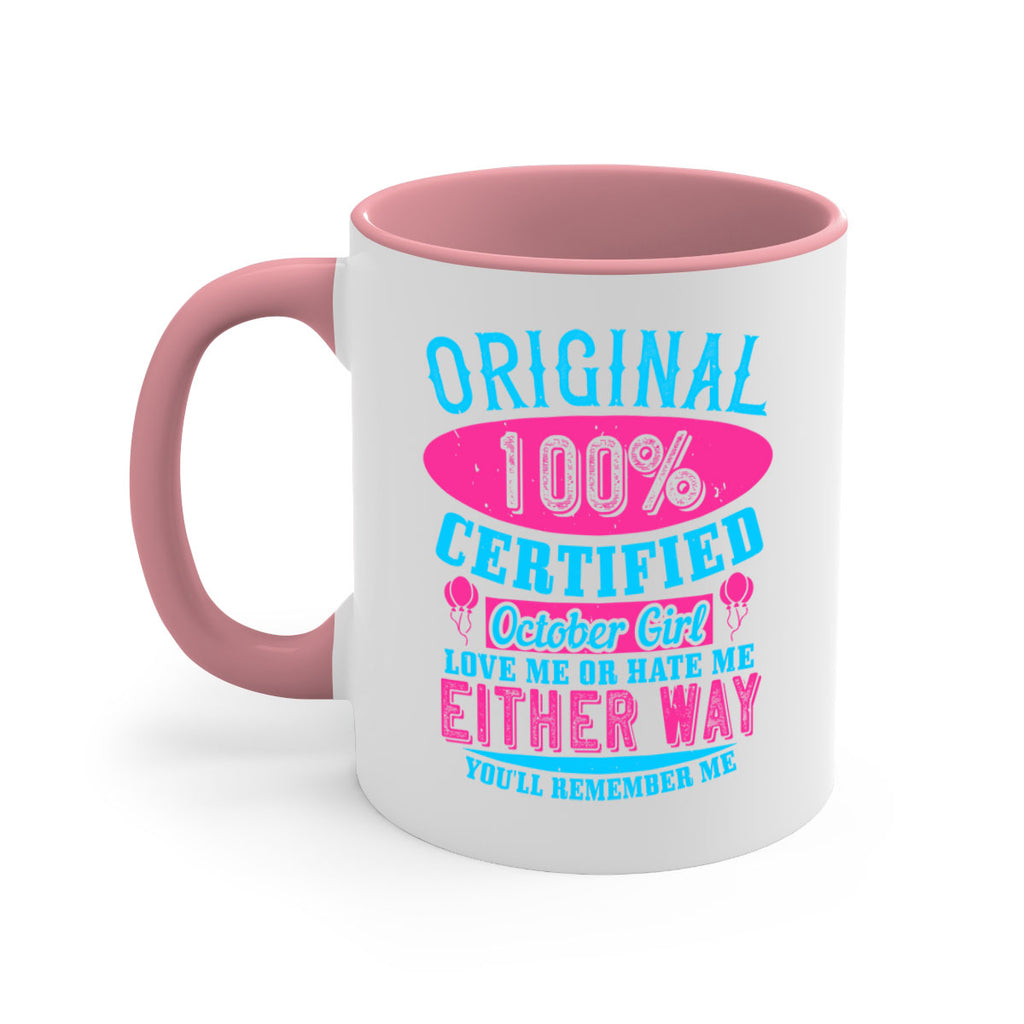 original certified october girl love me or hate me either way youll remember me Style 46#- birthday-Mug / Coffee Cup